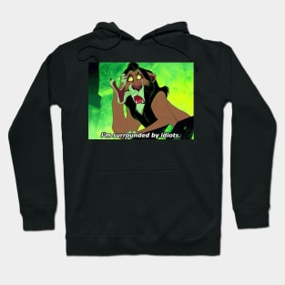 Scar I'm surrounded by idiots Hoodie